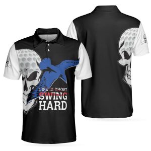 Life is Short Swing Hard – Skull Clothing – Skull Golf Shirt